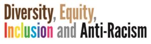 Diversity, equity, inclusion and anti-racism