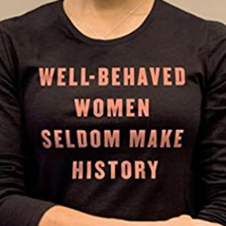 well behaved women quote on tshirt